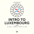Intro to Luxembourg